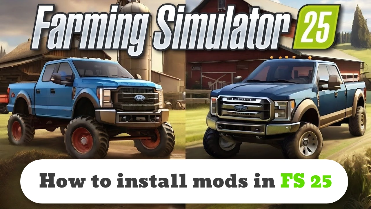 How to install Farming Simulator 25 (FS25) mods: Detailed Guide